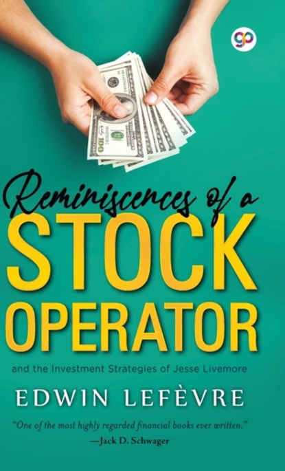 Reminiscences of a Stock Operator, Edwin Lefevre - Gebonden - 9789390492244