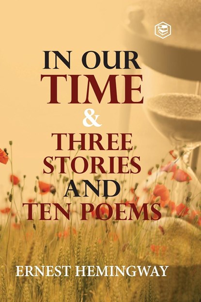 In Our Time & Three Stories and Ten poems, Ernest Hemingway - Paperback - 9789390575169