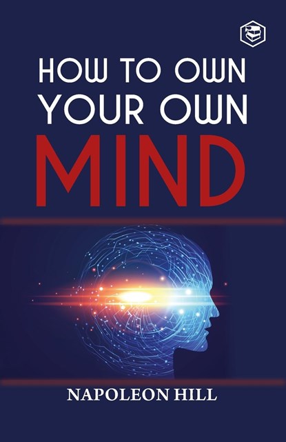 How to Own Your Own Mind, Napoleon Hill - Paperback - 9789390575633