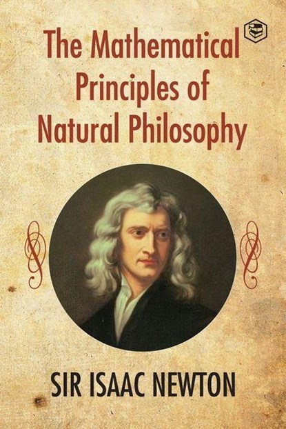 The Mathematical Principles of Natural Philosophy, Isaac Newton - Paperback - 9789390575664