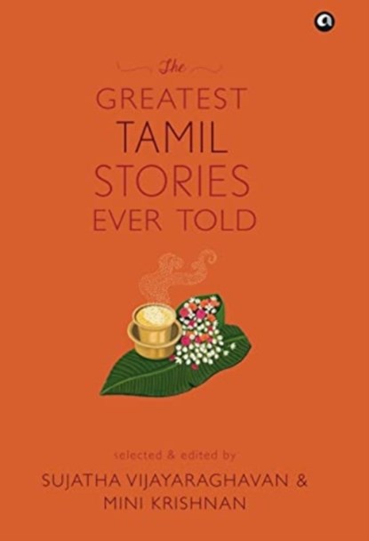 THE GREATEST TAMIL STORIES EVER TOLD, KRISHNAN,  Sujatha , Mini Vijayaraghavan - Gebonden - 9789390652297