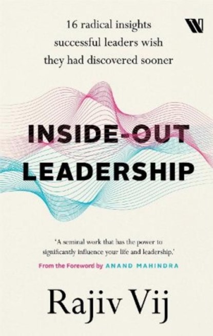 Inside Out Leadership, Rajiv Vij - Gebonden - 9789390679911