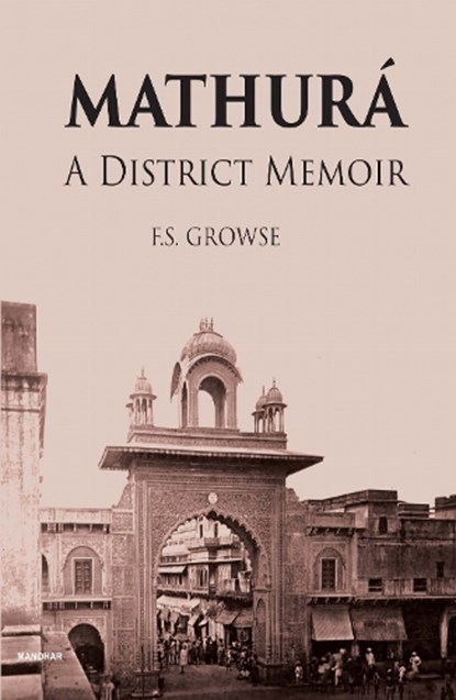 Mathura, F.S. Growse - Gebonden - 9789390729418