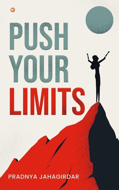 Push Your Limits, Pradnya Jahagirdar - Paperback - 9789390837410