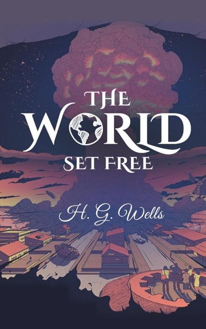 The World Set Free, Hg Wells - Paperback - 9789390893638