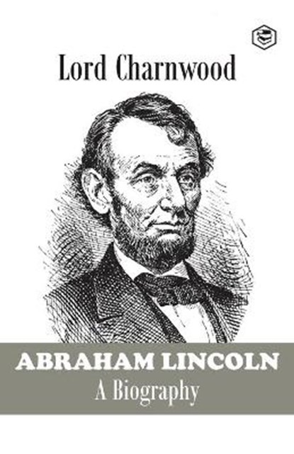 Abraham Lincoln, Lord Charnwood - Paperback - 9789390896202