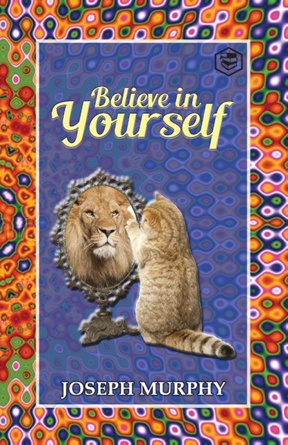 Believe in Yourself, Dr Joseph Murphy - Paperback - 9789390896233