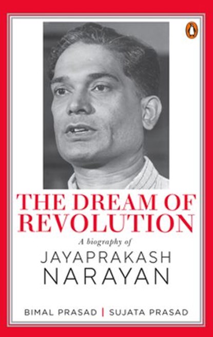 The Dream Of A Revolution, Bimal Prasad ; Sujata Prasad - Ebook - 9789390914067