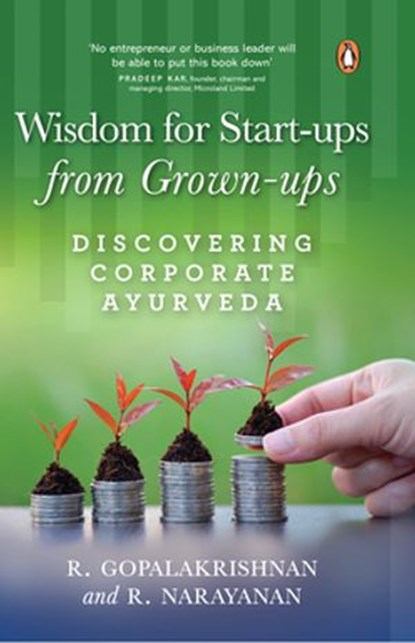Wisdom For Start-ups From Grown-ups, R. Narayanan ; R. Gopalakrishnan - Ebook - 9789390914418