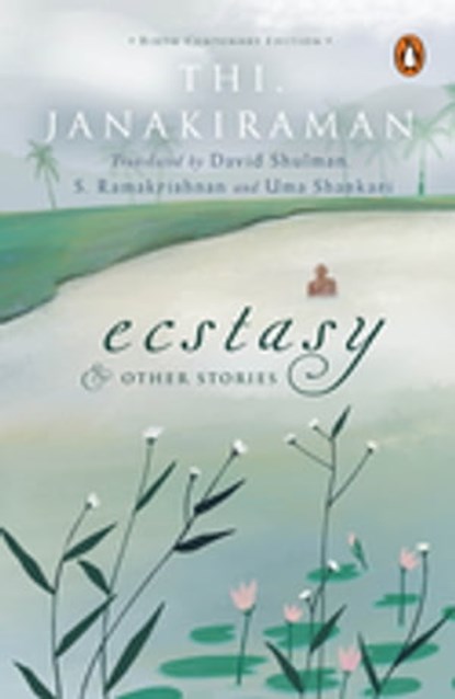Ecstasy and Other Stories, Thi Janakiraman - Ebook - 9789390914678