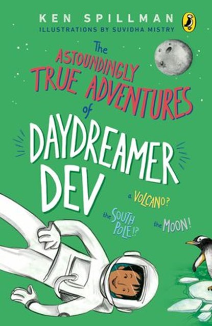 The Astoundingly True Adventures Of Daydreamer Dev, Ken Spillman - Ebook - 9789390914852