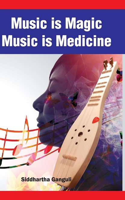 Music is Magic  |  Music is Medicine, Siddhartha Ganguli - Gebonden - 9789390951598