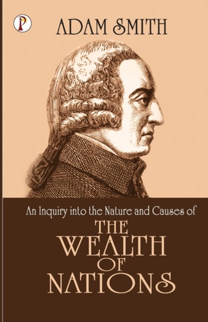 The Wealth of Nations, Adam Smith - Paperback - 9789391103019