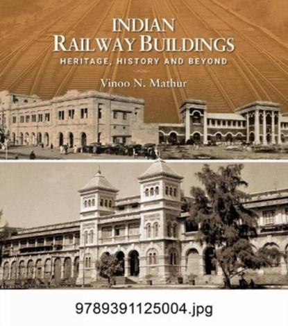 Indian Railway Buildings:, Vinoo N. Mathur - Gebonden - 9789391125004