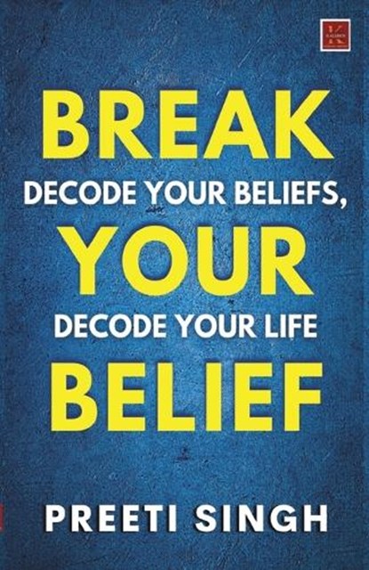 Break Your Belief, Preeti Singh - Paperback - 9789391142360