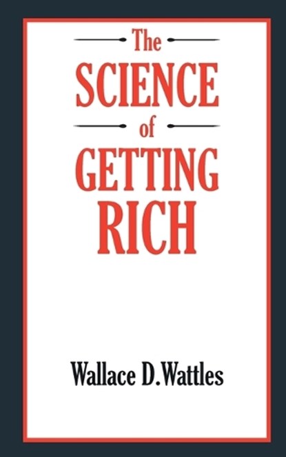 The SCIENCE of GETTING RICH, WATTLES,  Wallace D - Paperback - 9789391270995