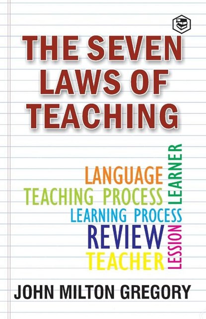 The Seven Laws of Teaching, John Milton Gregory ; Bill Shanks - Paperback - 9789391316143