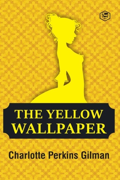 The Yellow Wallpaper, Charlotte Perkins Gilman - Paperback - 9789391316617