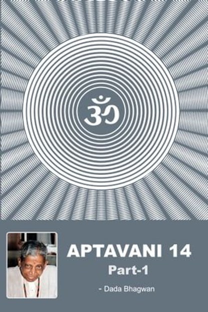 Aptavani-14 Part-1, Dada Bhagwan - Ebook - 9789391375348