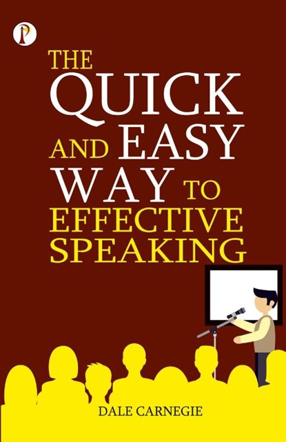 The Quick and Easy Way to Effective Speaking, Dale Carnegie - Paperback - 9789391384609