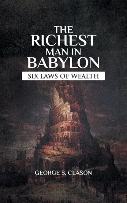 The Richest Man In Babylon, George Samuel Clason - Paperback - 9789391464677