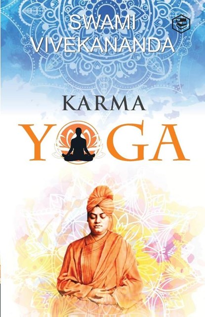 Karma Yoga, Swami Vivekananda - Paperback - 9789391560355