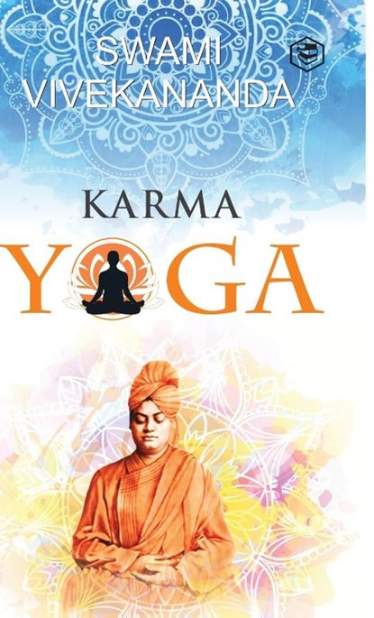 Karma Yoga, Swami Vivekananda - Gebonden - 9789391560393
