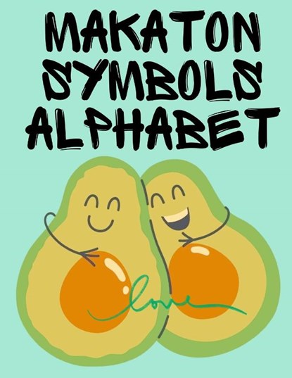 Makaton Symbols Alphabet.Educational Book, Suitable for Children, Teens and Adults.Contains the UK Makaton Alphabet., Cristie Publishing - Paperback - 9789391679484