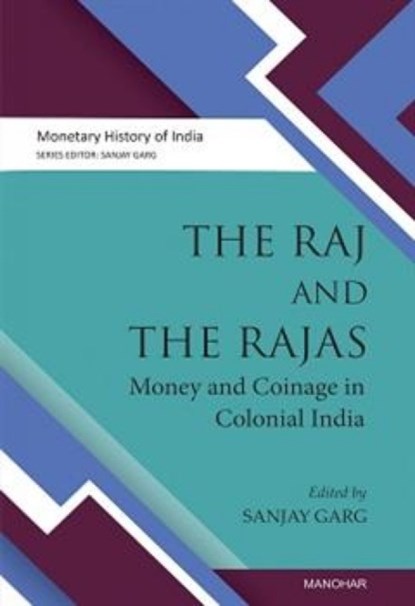 The Raj and the Rajas, Sanjay Garg - Gebonden - 9789391928162