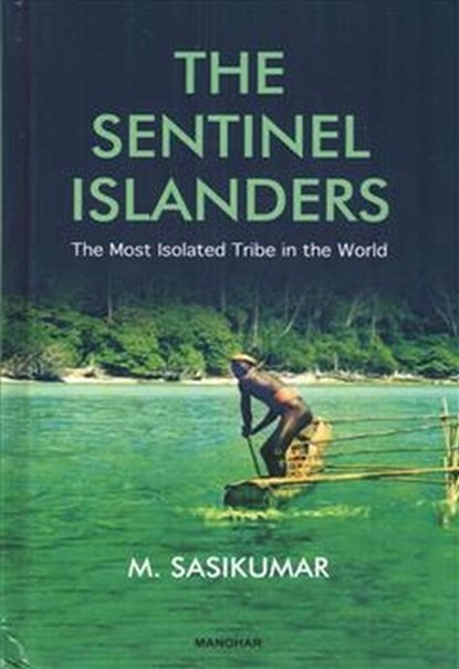 The Sentinel Islanders, Mundayat Sasikumar - Gebonden - 9789391928650