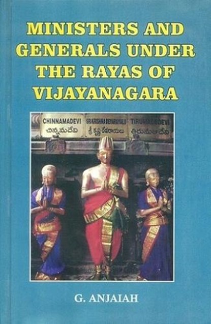 Ministers and Generals Under the Rayas of Vijayanagara, G Anjaiah - Gebonden - 9789391952174
