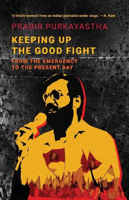 Keeping Up the Good Fight, Prabir Purkayastha - Paperback - 9789392018978