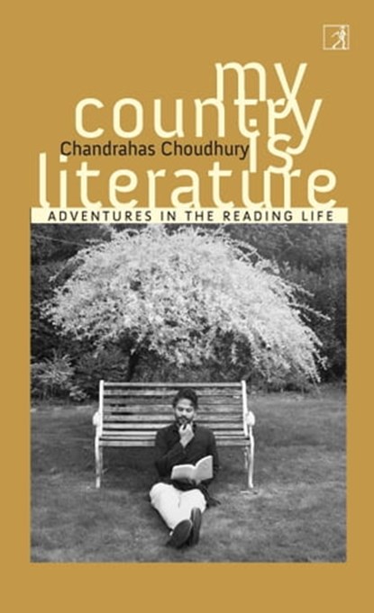 My Country Is Literature, Chandrahas Choudhury - Ebook - 9789392099113