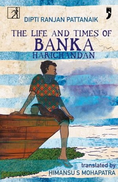 The Life and Times of Banka Harichandan, Dipti R Pattanaik - Ebook - 9789392099977
