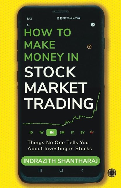 How to Make Money in Stock Market Trading, Indrazith Shantharaj - Paperback - 9789393559913