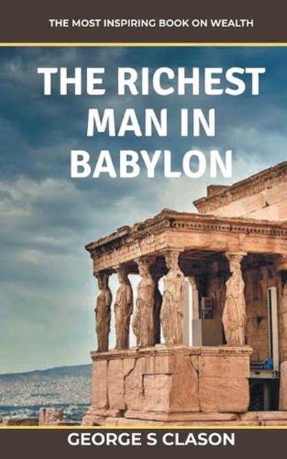 The Richest Man In Babylon, CLASON,  George S - Paperback - 9789393677389