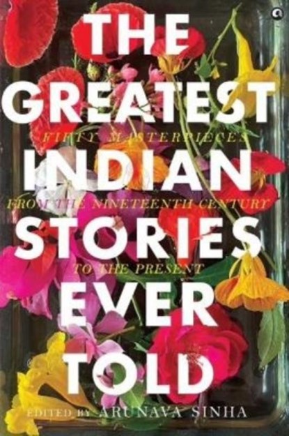 The Greatest Indian Stories Ever Told, Arunava Sinha - Paperback - 9789393852878