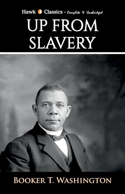 Up From Slavery, Booker T. Washington - Paperback - 9789393971241