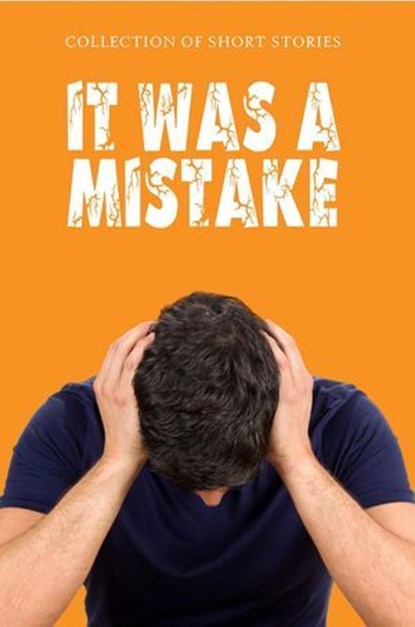 It Was A Mistake, Ian Harper ; Elaina Erola ; Nikki McKenzie ; Mike Washington-Nava ; Katie Waters ; miniature malekpour ; tnaus nieto ; M.K. Davis ; gregor charpentier ; Andrew Sarewitz ; Dylan Brown ; Allison Stalberg ; Rich Larsen ; Duane Herrmann ; Tom Funk ; Kyle Garo - Ebook - 9789394020467