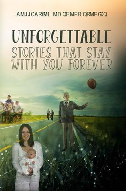 Unforgettable, Deborah Quarles ; Andreea Cristea ; Theresa Daigle ; Iris Ortiz Mahon ; Ashley Kauffman ; Matthew Heneghan ; Eileen Farrell ; Sally Clinkenbeard ; Colleen McMahon ; Barbara Zapson ; Robert Bak ; Eugene Bobukh ; lauren brockmeyer ; Ashaani Taneja ; Syeda N - Ebook - 9789394020832