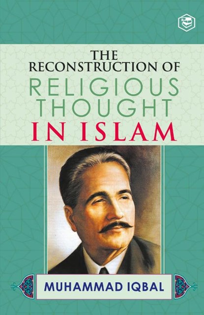 The Reconstruction of Religious Thought in Islam, M. Iqbal - Paperback - 9789394112070