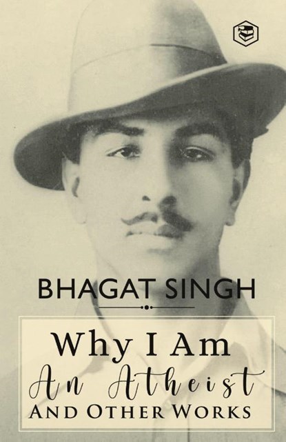 Why I am an Atheist and Other Works, Bhagat Singh - Gebonden - 9789394112858