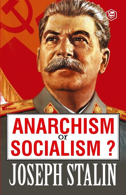 Anarchism or Socialism?, Joseph Stalin - Paperback - 9789394924734