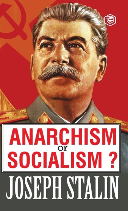 Anarchism or Socialism?, J. V. Stalin - Gebonden - 9789394924741