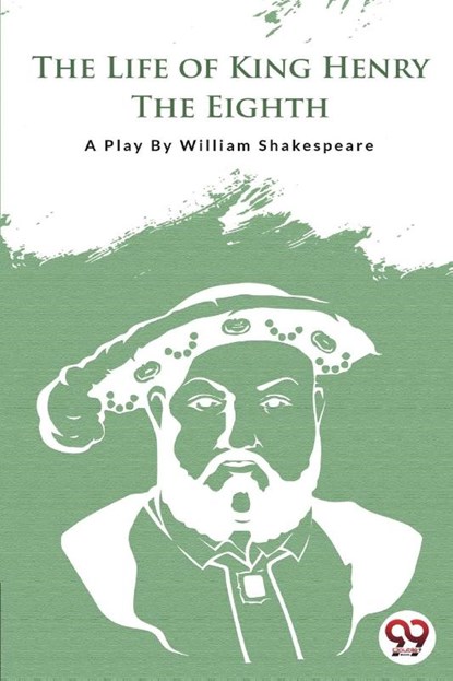 The Life of King Henry the Eighth, William Shakespeare - Paperback - 9789394973688