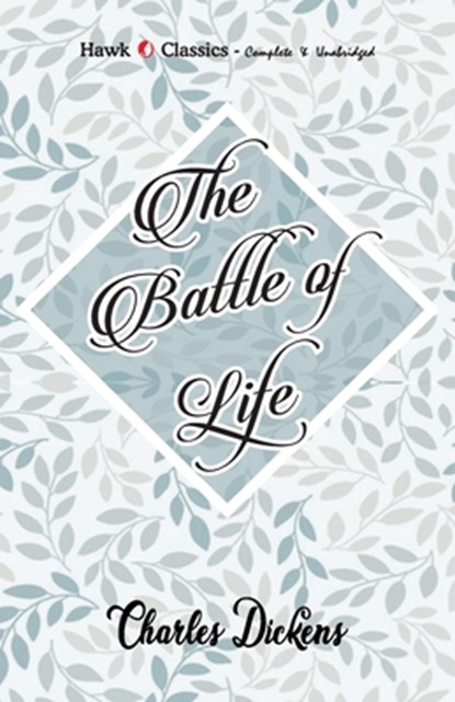 The Battle of Life, Charles Dickens - Paperback - 9789395034036