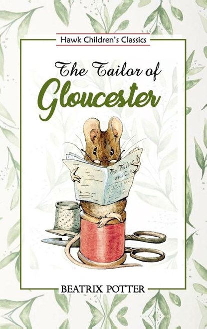 The Tailor of Gloucester, Beatrix Potter - Paperback - 9789395034340