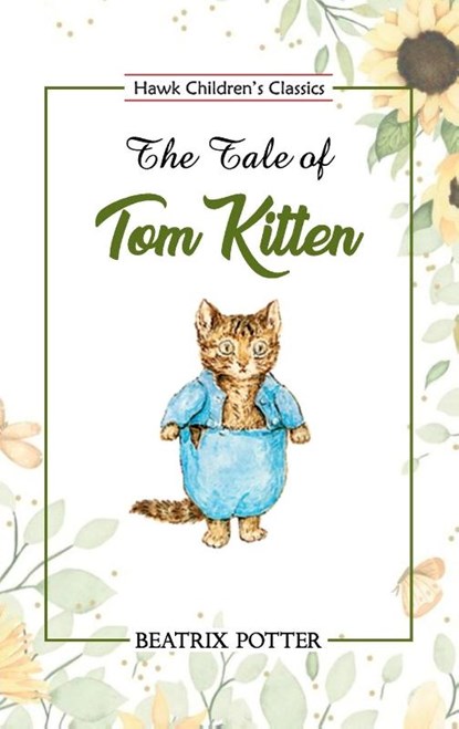 The Tale of Tom Kitten, Beatrix Potter - Paperback - 9789395034463