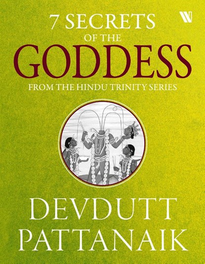 7 Secrets Of The Goddess, Devdutt Pattanaik - Paperback - 9789395073073