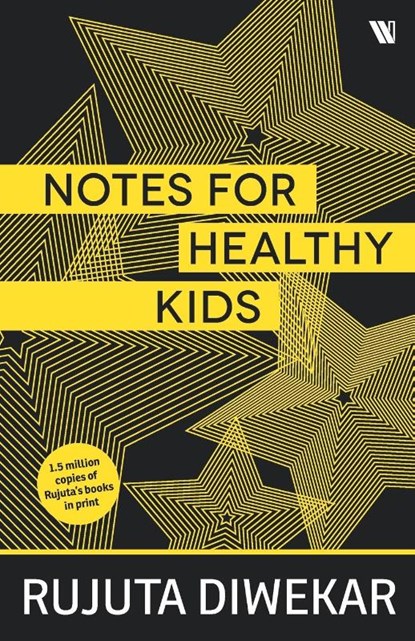 Notes For Healthy Kids, Rujuta Diwekar - Paperback - 9789395073158